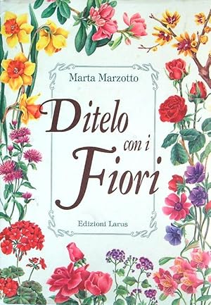 Immagine del venditore per Ditelo con i fiori venduto da Miliardi di Parole