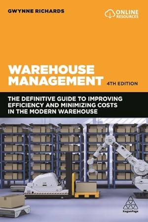 Seller image for Warehouse Management : The Definitive Guide to Improving Efficiency and Minimizing Costs in the Modern Warehouse for sale by GreatBookPrices