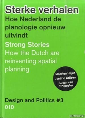 Bild des Verkufers fr Design and Politics Strong Stories. How the Dutch are Reinventing Spatial Planning: No. 3 zum Verkauf von Klondyke