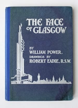 The Face of Glasgow. Drawings by Robert Eadie.