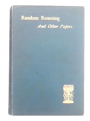 Image du vendeur pour Random Roaming and Other Papers mis en vente par World of Rare Books