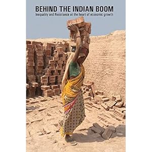 Behind the Indian boom : Inequality and resistance at the heart of economic growth