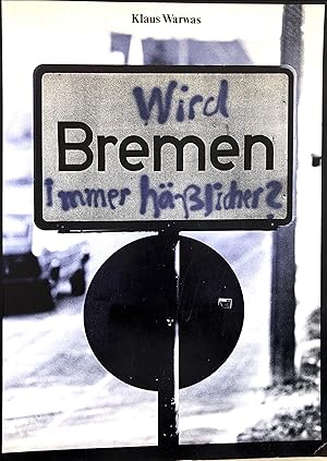 Wird Bremen immer häßlicher? - Eine Photodokumentation - Herausgegeben vom Neuen Forum, Bremen - ...