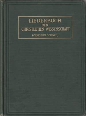 Bild des Verkufers fr Liederbuch der christlichen Wissenschaft (Christian science). Mit fnf Gedichten von Mary Baker Eddy. zum Verkauf von Versandantiquariat Dr. Uwe Hanisch