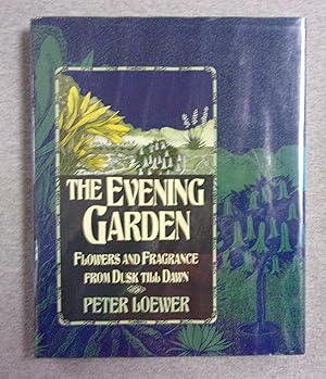 Seller image for The Evening Garden: Flowers And Fragrance From Dusk Till Dawn for sale by Book Nook