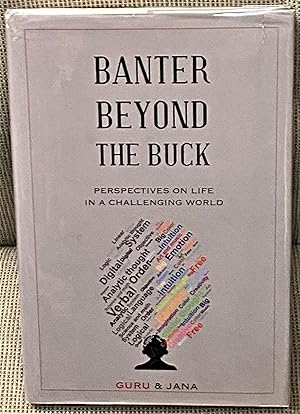 Banter Beyond the Buck, Perspectives on Life in a Challenging World