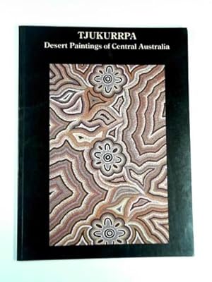 Image du vendeur pour Tjukurrpa: Desert paintings of Central Australia mis en vente par Cotswold Internet Books