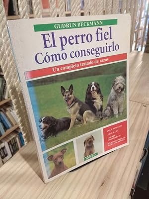 Imagen del vendedor de El perro fiel Cmo conseguirlo a la venta por Libros Antuano