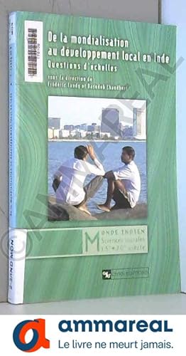 Bild des Verkufers fr De la mondialisation au dveloppement local en Inde : Questions d'chelles zum Verkauf von Ammareal