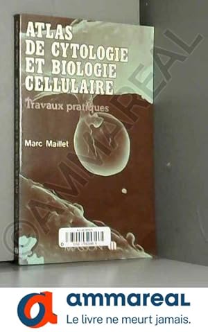 Bild des Verkufers fr Atlas de cytologie et biologie cellulaire : Travaux pratiques zum Verkauf von Ammareal