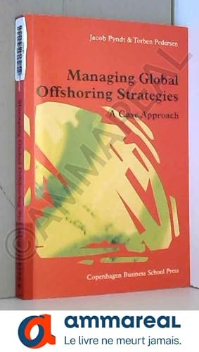 Seller image for Managing Global Offshoring Strategies: A Case Approach for sale by Ammareal