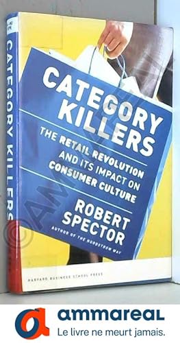 Seller image for Category Killers: The Retail Revolution and Its Impact on Consumer Culture for sale by Ammareal