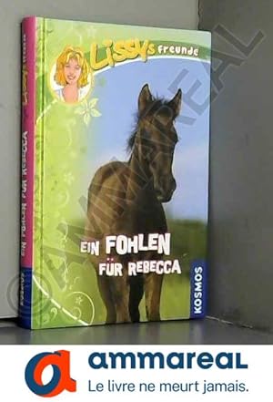 Seller image for Lissys Freunde 04. Ein Fohlen fr Rebecca for sale by Ammareal