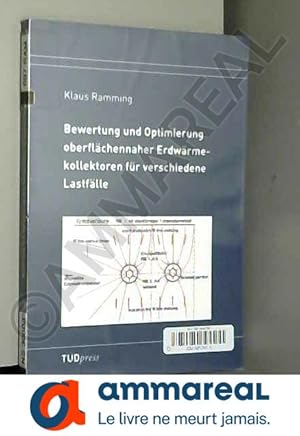 Bild des Verkufers fr Bewertung und Optimierung oberflchennaher Erdwrmekollektoren fr verschiedene Lastflle (Livre en allemand) zum Verkauf von Ammareal