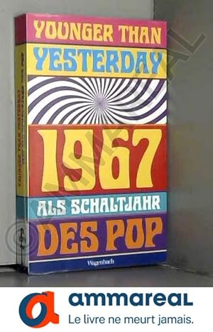 Bild des Verkufers fr Younger Than Yesterday: 1967 als Schaltjahr des Pop zum Verkauf von Ammareal