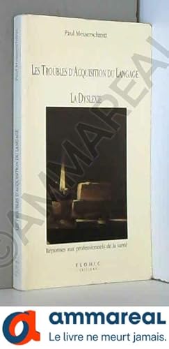 Image du vendeur pour DES TROUBLES D'ACQUISITIONS DU LANGAGE.: La dyslexie mis en vente par Ammareal