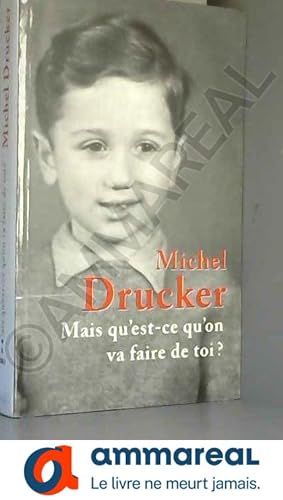 Seller image for Mais qu'est ce qu'on va faire de toi ? by Michel Drucker;Jean-Franois Kervan(2012-06-06) for sale by Ammareal
