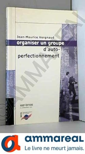 Bild des Verkufers fr Organiser un groupe d'auto-perfectionnement zum Verkauf von Ammareal