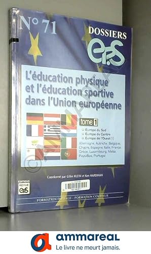 Image du vendeur pour L'ducation physique et l'ducation sportive dans l'Union europenne : Tome 1, Europe du Sud, Europe du Centre, Europe de l'Ouest (I) mis en vente par Ammareal