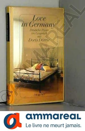 Seller image for Love in Germany: Deutsche Paare im Gesprach mit Doris Dorrie for sale by Ammareal