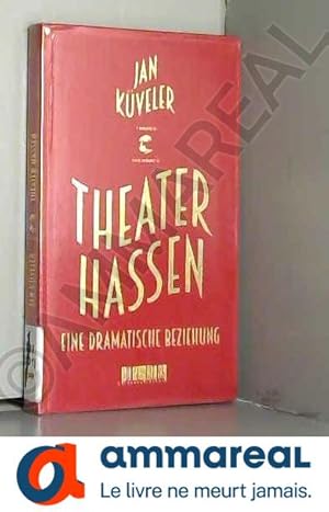 Bild des Verkufers fr Theater hassen: Eine dramatische Beziehung zum Verkauf von Ammareal