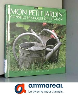 Bild des Verkufers fr Mon petit jardin: Conseils pratiques de cration zum Verkauf von Ammareal