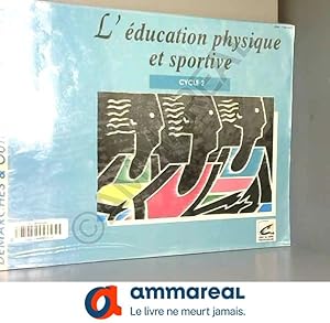 Image du vendeur pour L'ducation physique et sportive au cycle 2 mis en vente par Ammareal