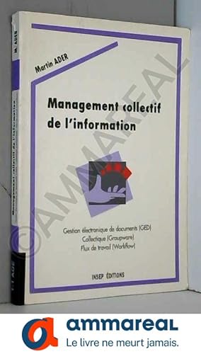 Image du vendeur pour Management collectif de l'information. Gestion lectronique documentaire, Collectique, Flux de travail mis en vente par Ammareal