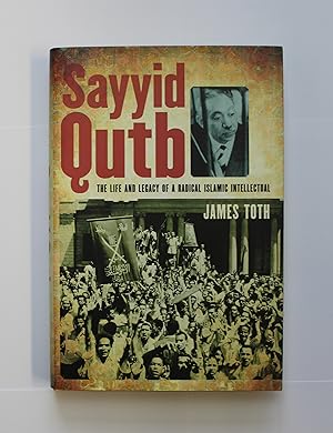 Seller image for Sayyid Qutb: The Life and Legacy of a Radical Islamic Intellectual for sale by Our Kind Of Books