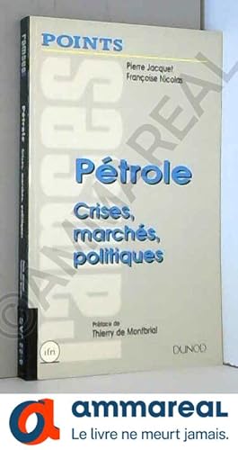 Bild des Verkufers fr Ptrole : Crises, marchs, politiques zum Verkauf von Ammareal