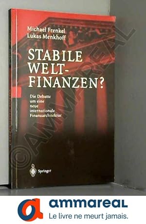 Bild des Verkufers fr Stabile Weltfinanzen?: Die Debatte Um Eine Neue Internationale Finanzarchitektur zum Verkauf von Ammareal