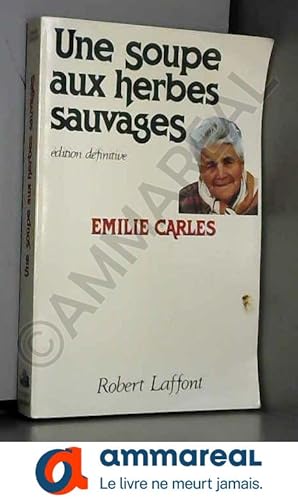 Image du vendeur pour Une Soupe aux herbes sauvages - Edition dfinitive mis en vente par Ammareal