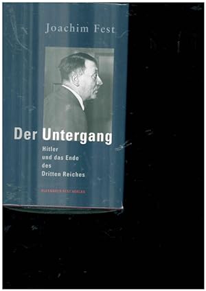 Bild des Verkäufers für Der Untergang. Hitler und das Ende des Dritten Reiches. zum Verkauf von Ant. Abrechnungs- und Forstservice ISHGW