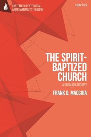 Bild des Verkufers fr Spirit-baptized Church : A Dogmatic Inquiry zum Verkauf von GreatBookPrices