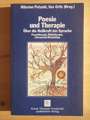 Imagen del vendedor de Poesie und Therapie - ber die Heilkraft der Sprache ; Poesietherapie, Bibliotherapie, literarische Werksttten [Reihe Kunst, Therapie, Kreativitt ; Bd. 2] a la venta por Versandantiquariat Manuel Weiner