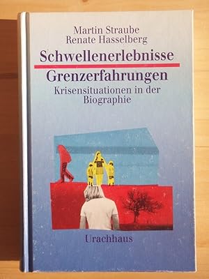 Seller image for Schwellenerlebnisse - Grenzerfahrungen - Pathologie des Schwellenbertritts, Lebensprozesse in sozialen Beziehungen, Vertrauen und Loslassen, sexueller Missbrauch und die Folgen, Erleben der Angst, Biographie in der Partnerschaft, Grenzgnger - Brckenbauer, Krise - Ausblick - Wandlung for sale by Versandantiquariat Manuel Weiner