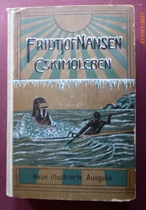 Eskimoleben. Neue Illustrierte Ausgabe. (16.-18. Tausend). Aus dem Norwegischen von M. Langfeldt.