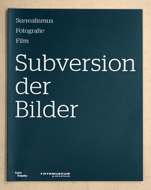 Seller image for Subversion der Bilder. Surrealismus, Fotografie, Film. for sale by antiquariat peter petrej - Bibliopolium AG