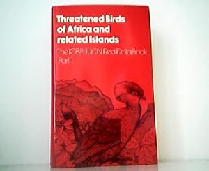 Imagen del vendedor de Threatened Birds of Africa and Related Islands. The ICBP/IUCN Red Data Book, Part 1. a la venta por Antiquariat Kirchheim