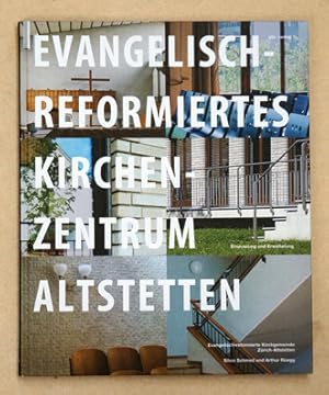 Immagine del venditore per Evanglisch-reformiertes Kirchenzentrum Zrich-Alststetten. Erneuerung und Erweiterung. venduto da antiquariat peter petrej - Bibliopolium AG