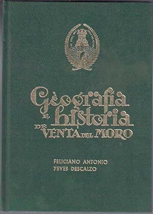 Imagen del vendedor de GEOGRAFIA FISICA, ECONOMICA Y HUMANA Y APUNTES PARA UNA BREVE HISTORIA DEL MUNICIPIO Y LEAL VILLA DE VENTA DEL MORO. a la venta por Librera Javier Fernndez