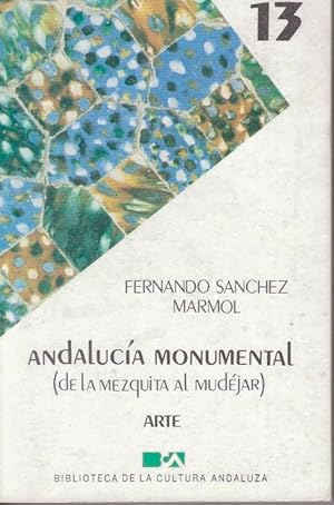 Seller image for ANDALUCIA MONUMENTAL (DE LA MEZQUITA AL MUDEJAR). ARTE. for sale by Librera Javier Fernndez