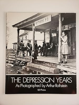 Bild des Verkufers fr The Depression Years As Photographed by Arthur Rothstein zum Verkauf von WellRead Books A.B.A.A.