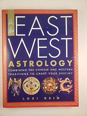 Seller image for East West Astrology: Combining the Chinese and Western Traditions to Chart Your Destiny for sale by WellRead Books A.B.A.A.