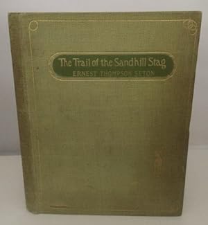 Seller image for TRAIL OF THE SANDHILL STAG, AND 60 DRAWINGS BY ERNEST THOMPSON SETON for sale by Redux Books