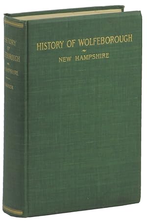 Bild des Verkufers fr History of Wolfeborough (New Hampshire) zum Verkauf von Kenneth Mallory Bookseller ABAA