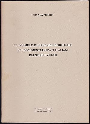 Bild des Verkufers fr Le formule di sanzione spirituale nei documenti privati italiani dei secoli VIII - XII zum Verkauf von Graphem. Kunst- und Buchantiquariat