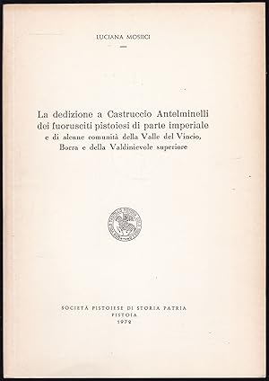 Bild des Verkufers fr La dedizione a Castruccio Antelminelli dei fuoriusciti pistoiesi di parte imperiale e di alcune comunit della valle del Vincio , Borra e della Valdinievole superiore. Von der Autorin gewidmeter und signierter Sonderdruck zum Verkauf von Graphem. Kunst- und Buchantiquariat