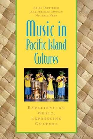 Immagine del venditore per Music in Pacific Island Cultures : Experiencing Music, Expressing Culture venduto da GreatBookPrices