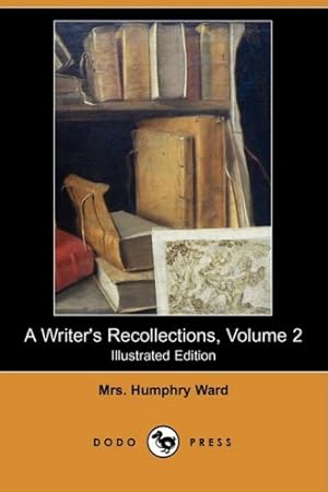 Image du vendeur pour A Writer's Recollections, Volume 2 (Illustrated Edition) (Dodo Press) mis en vente par WeBuyBooks